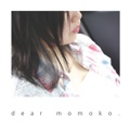 dear momoko.
