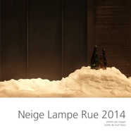 Neige Lampe Rue 2014