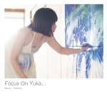 Focus On Yuka...