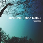 JIVE/ONE│Miho Matsui