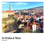 In Praha & Wien
