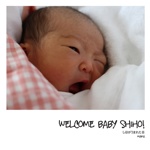 Welcome baby SHIHO!