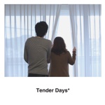 Tender Days*
