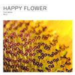 HAPPY FLOWER