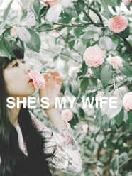 SHE'S MY WIFE