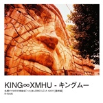 KING∞XMHU - キングムー